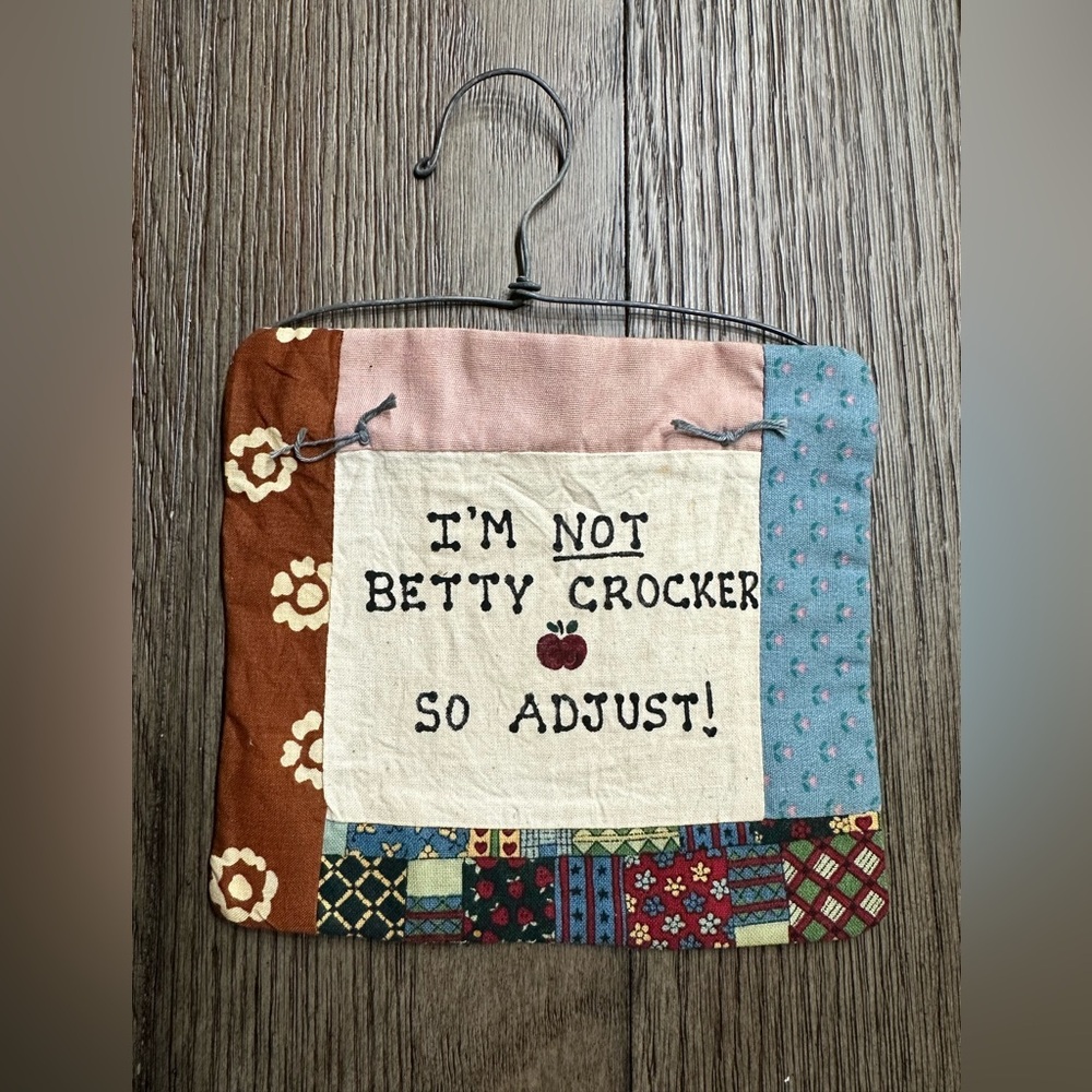 Wall Hanging with Humorous Quote - “ I’m not Betty Crocker ….”